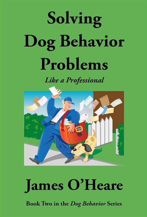 Solving Dog Behavior Problems: Like a Professional (Paperback)