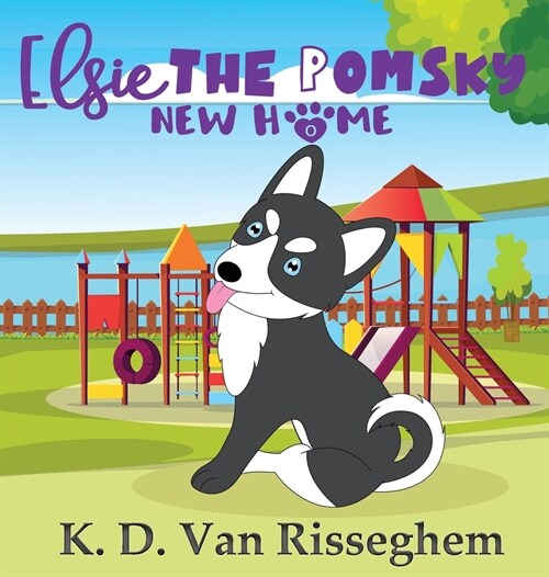 Elsie the Pomsky: New Home (Hardcover)