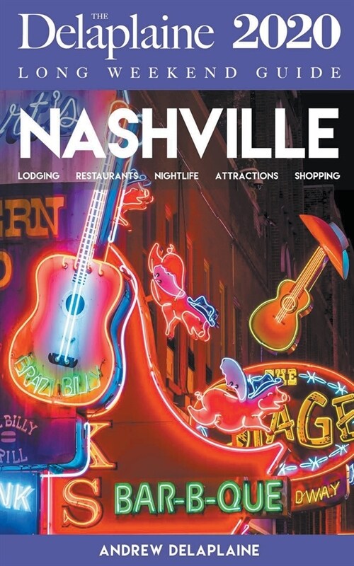 Nashville - The Delaplaine 2020 Long Weekend Guide (Paperback)