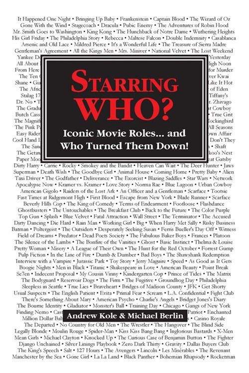 Starring WHO?: Iconic Movie Roles... and Who Turned Them Down (Paperback)