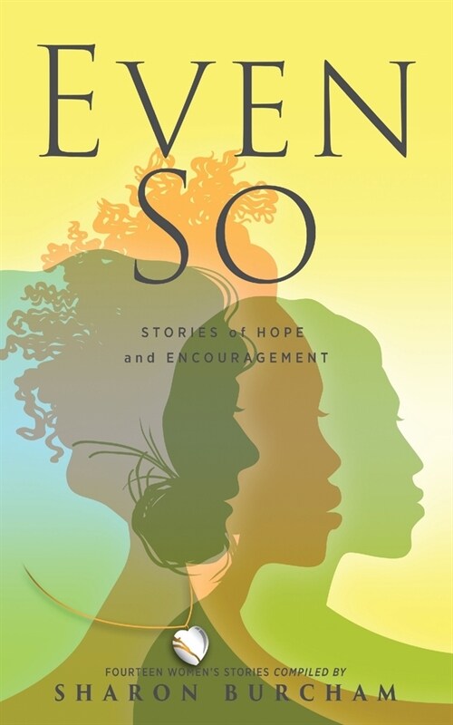 Even So: Stories of Hope and Encouragement (Paperback)