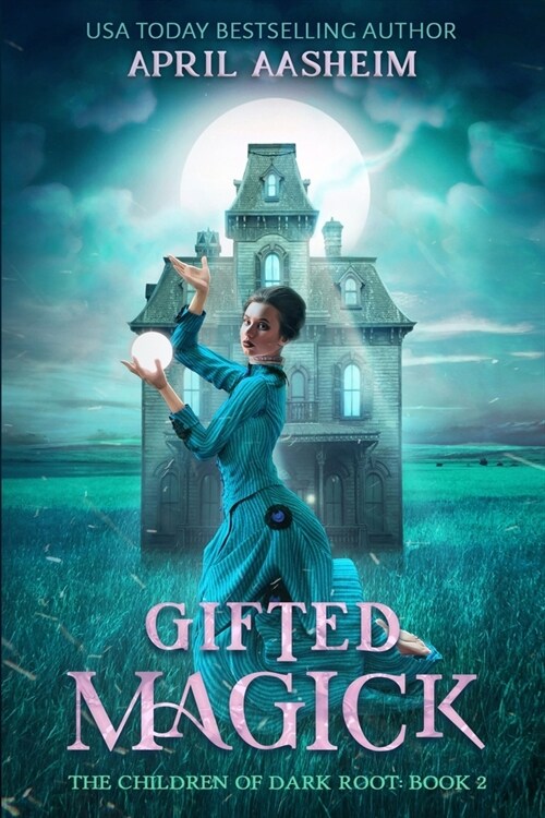 Gifted Magick: The Children of Dark Root: Book Two (Paperback)