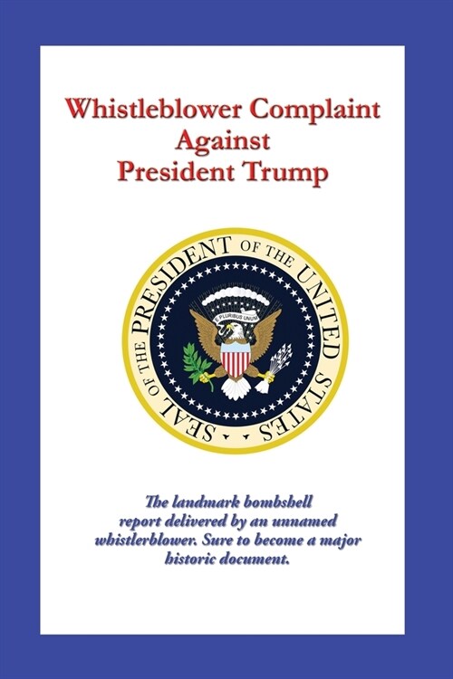 Whistleblower Complaint Against President Trump (Paperback)