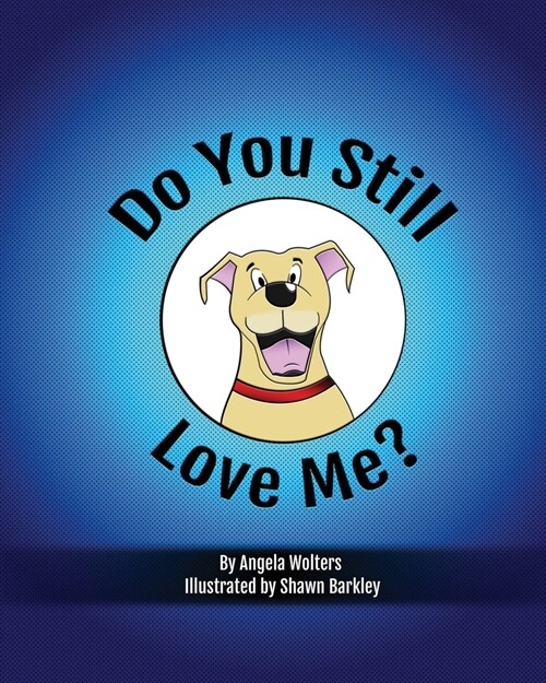 Do You Still Love Me?: A Maddie Story (Paperback)