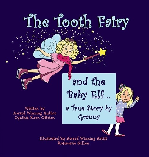 The Tooth Fairy and the Baby Elf.... a True Story by Granny (Hardcover)