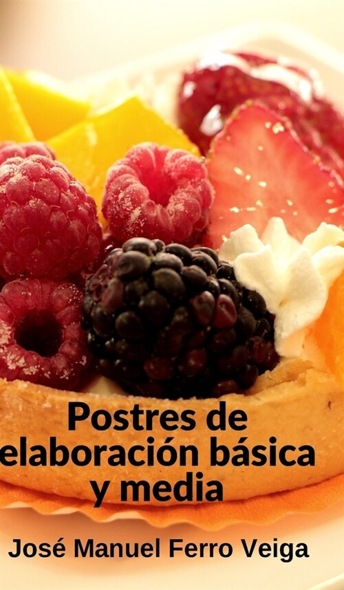 Postres de elaboraci? b?ica y media (Hardcover)