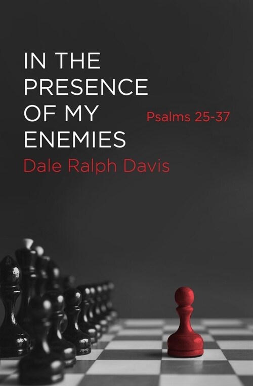 In the Presence of My Enemies : Psalms 25–37 (Paperback)