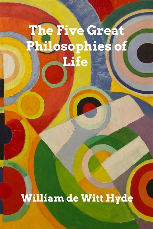 The Five Great Philosophies of Life (Paperback)