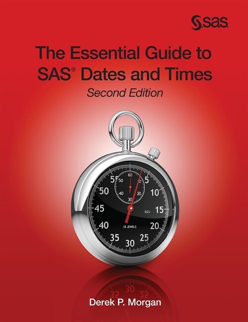 The Essential Guide to SAS Dates and Times, Second Edition (Hardcover edition) (Hardcover, 2)