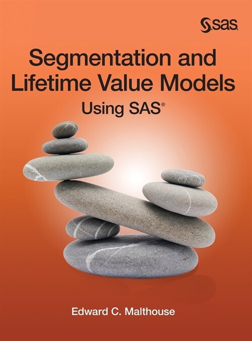 Segmentation and Lifetime Value Models Using SAS (Hardcover edition) (Hardcover)