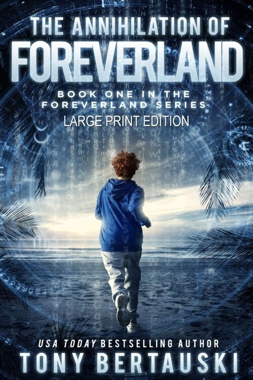 The Annihilation of Foreverland (Large Print Edition): A Science Fiction Thriller (Paperback)