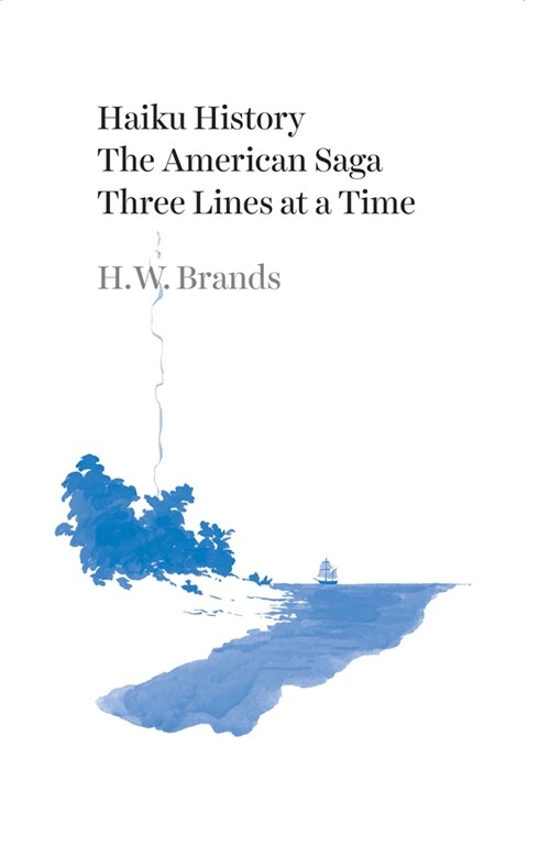 Haiku History: The American Saga Three Lines at a Time (Hardcover)