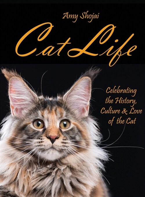 Cat Life: Celebrating the History, Culture & Love of the Cat (Hardcover)