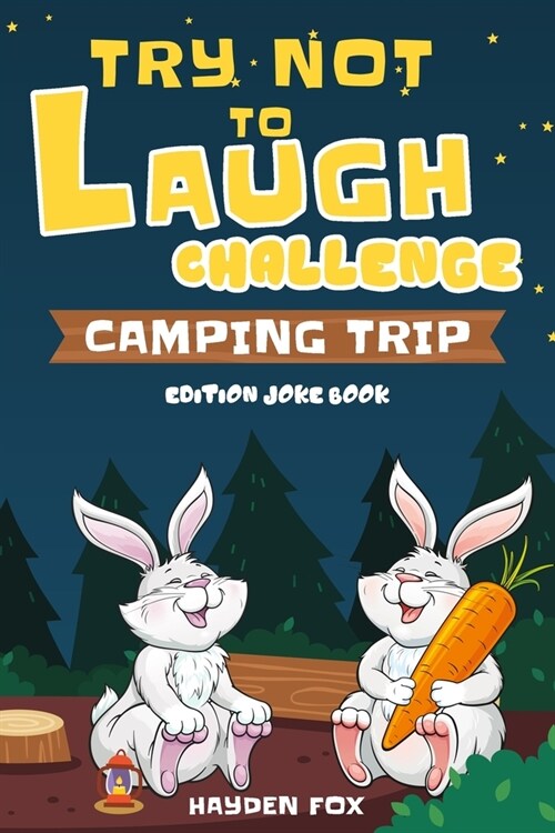Try Not To Laugh Challenge Camping Trip Edition Joke Book: A Camping Activity Game Book for Kids and Family Filled With Silly Campfire Jokes, Punny Pu (Paperback)