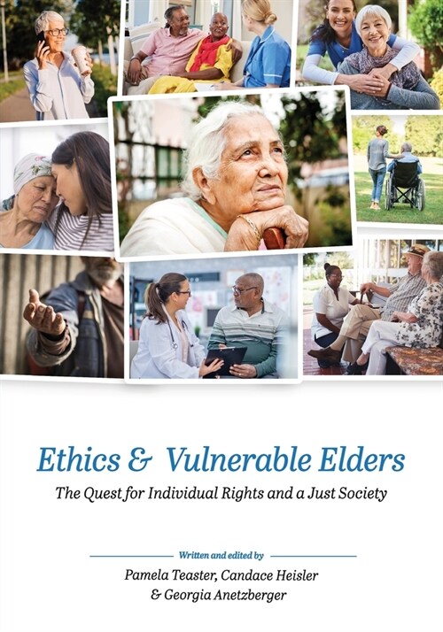 Ethics and Vulnerable Elders: The Quest for Individual Rights and a Just Society (Paperback)