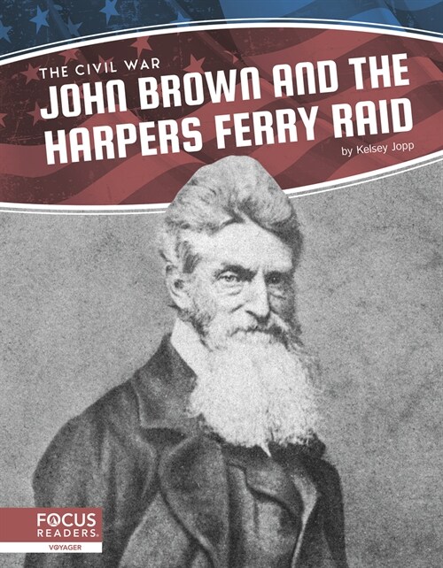 John Brown and the Harpers Ferry Raid (Library Binding)