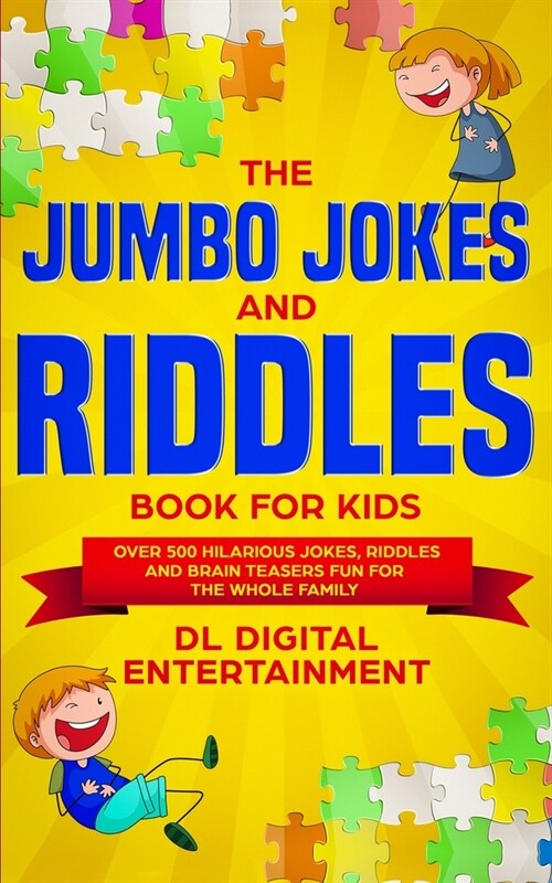 The Jumbo Jokes and Riddles Book for Kids: Over 500 Hilarious Jokes, Riddles and Brain Teasers Fun for The Whole Family (Paperback)