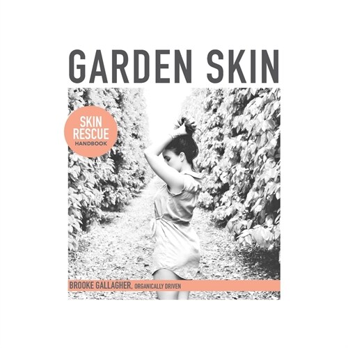 Garden Skin: Skin Rescue Handbook (Paperback)
