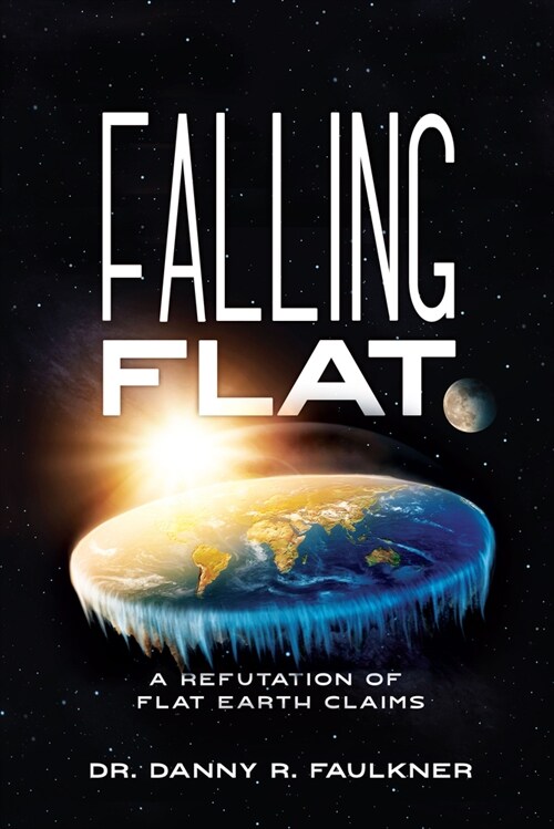 Falling Flat: A Refutation of Flat Earth Claims (Paperback)