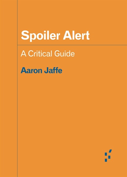 Spoiler Alert: A Critical Guide (Paperback)