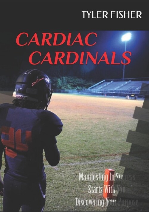 Cardiac Cardinals: Manifesting In Success Begins On Your Journey To Your Identity (Paperback)