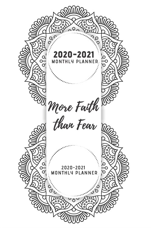 2020-2021 Monthly Planner More Faith than Fear: Two Year Journal Planner Calendar 2020-2021 24 Months Agenda Schedule Organizer And For Personal Appoi (Paperback)