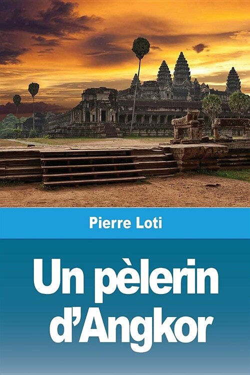 Un p?erin dAngkor (Paperback)