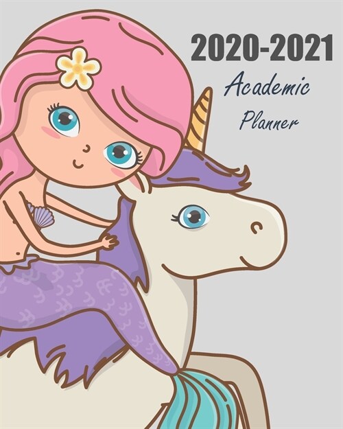 2020-2021 Academic Planner: Mermaid Unicorn, 24 Months Academic Schedule With Insporational Quotes And Holiday. (Paperback)