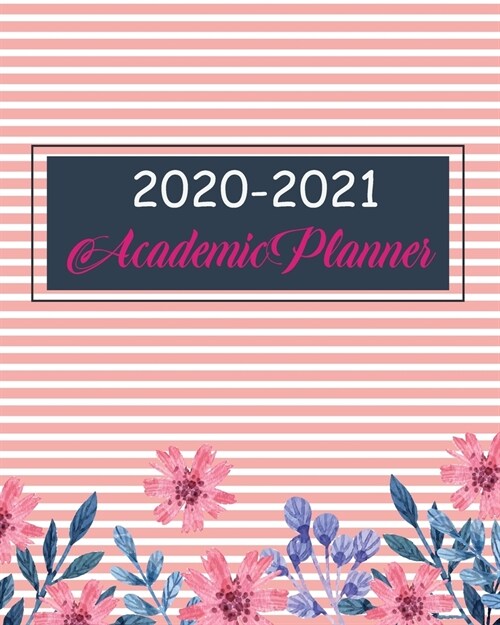 2020-2021 Academic Planner: Pink Flowers Line, 24 Months Academic Schedule With Insporational Quotes And Holiday. (Paperback)
