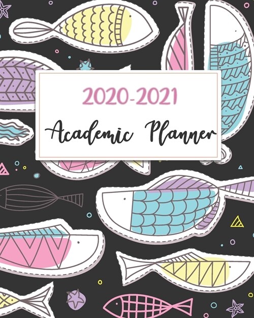 2020-2021 Academic Planner: Carton Fish, 24 Months Academic Schedule With Insporational Quotes And Holiday. (Paperback)