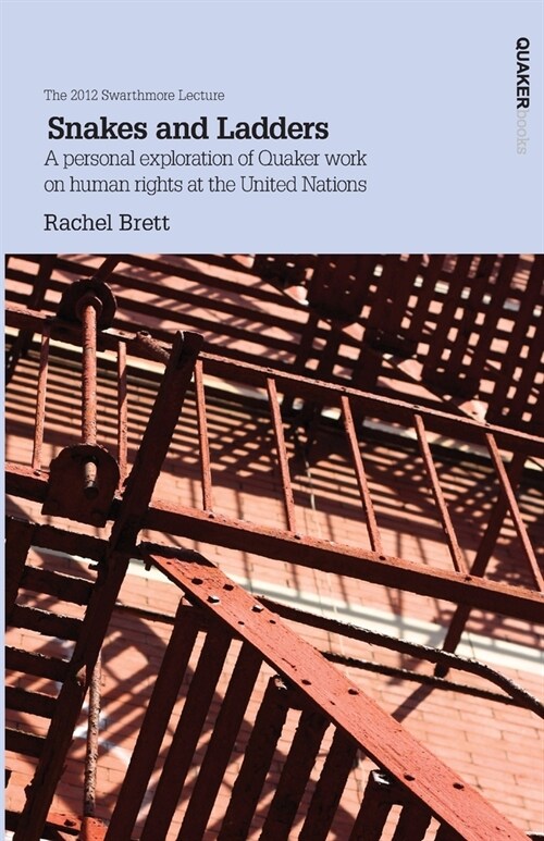 Snakes and Ladders : A Personal Exploration of Quaker Work on Human Rights at the United Nations (Paperback)