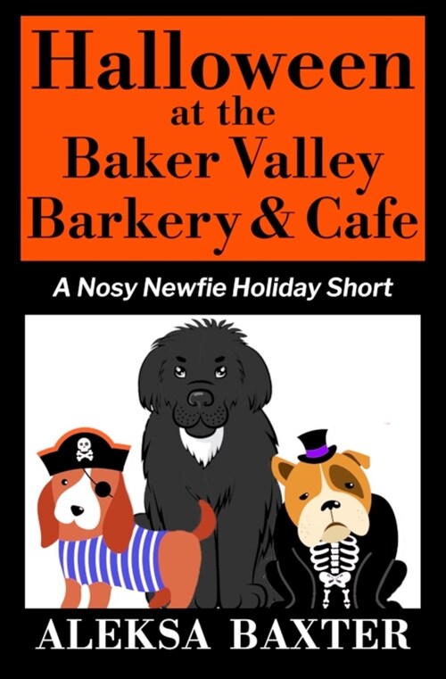 Halloween at the Baker Valley Barkery & Cafe: A Nosy Newfie Holiday Short (Paperback)