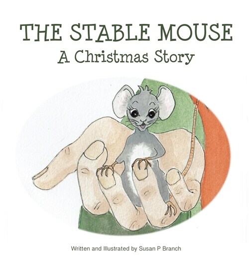 The Stable Mouse - A Christmas Story (Hardcover)