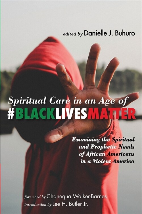 Spiritual Care in an Age of #BlackLivesMatter (Paperback)