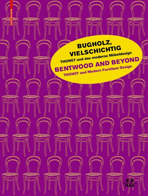 Bugholz, Vielschichtig - Thonet Und Das Moderne M?eldesign / Bentwood and Beyond - Thonet and Modern Furniture Design (Hardcover)