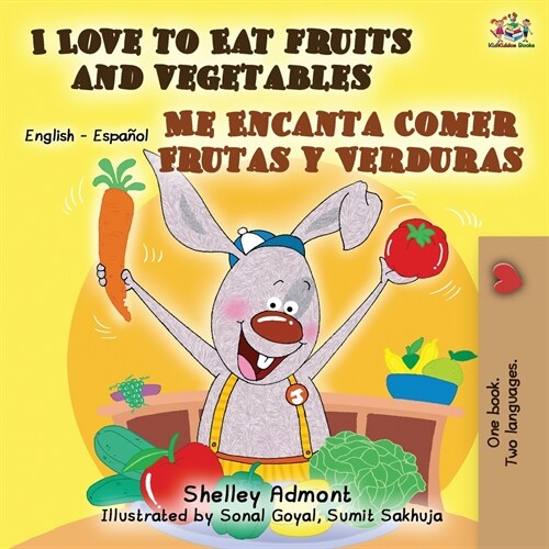 I Love to Eat Fruits and Vegetables Me Encanta Comer Frutas y Verduras: English Spanish Bilingual Book (Paperback, 2)