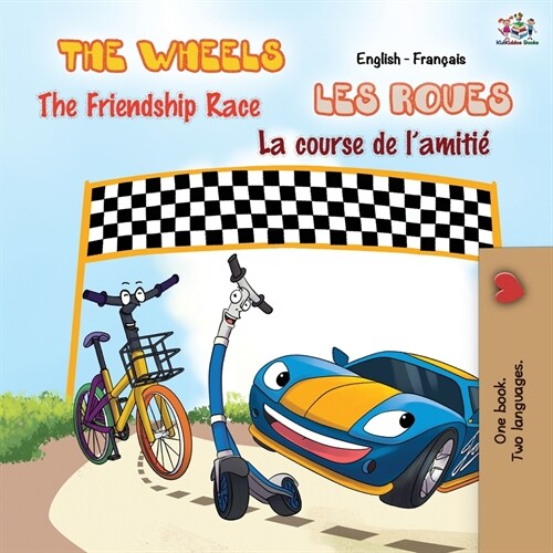 The Wheels - The Friendship Race Les Roues - La course de lamiti? English French Bilingual Book (Paperback, 2)