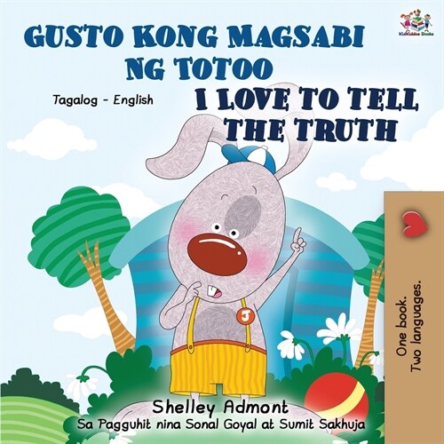 Gusto Kong Magsabi Ng Totoo I Love to Tell the Truth: Tagalog English Bilingual Book (Paperback, 2)