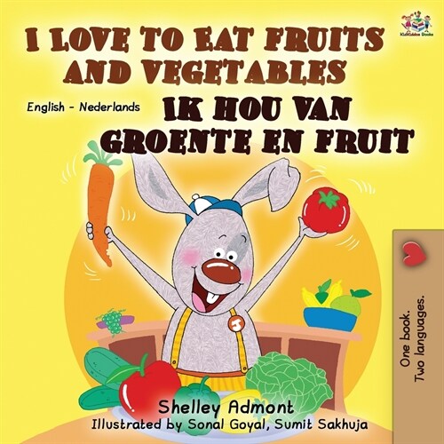 I Love to Eat Fruits and Vegetables Ik hou van groente en fruit: English Dutch Bilingual Book (Paperback, 2)