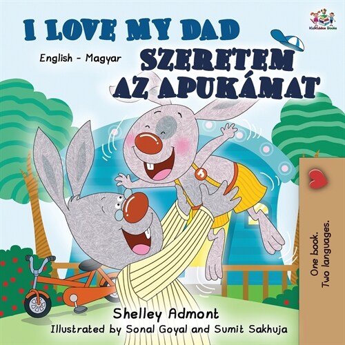 I Love My Dad Szeretem az Apukamat: English Hungarian Bilingual Book (Paperback, 2)