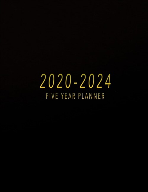 2020-2024 Five Year Planner: 2020-2024 Monthly Planner 8.5 x11 60 Months Calendar Featuring 2020-2024 Calendar Weekly Planner Monthly Schedule Orga (Paperback)