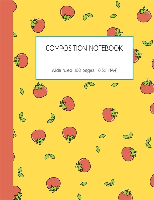 Composition notebook wide ruled 120 pages 8.5x11 (A4): large lined paper journal for writing and taking notes - cute tomato pattern - back to school (Paperback)