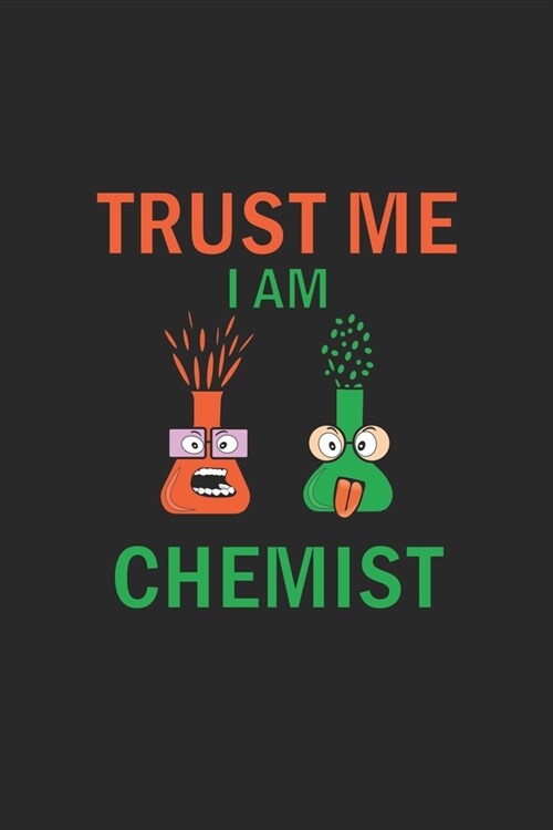 Trust me I am chemist: Monatsplaner, Termin-Kalender - Geschenk-Idee f? Chemie Nerds & Laboranten - A5 - 120 Seiten (Paperback)