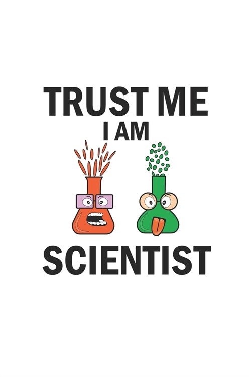 Trust me I am scientist: Monatsplaner, Termin-Kalender - Geschenk-Idee f? Chemie Nerds & Wissenschaftler - A5 - 120 Seiten (Paperback)