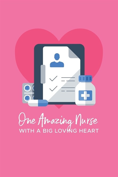 One Amazing Nurse With A Big Loving Heart And A Cat: Reflection Journaling In Nursing; Reflective Journaling In Nursing Blank Lined Paper Journal; Gif (Paperback)