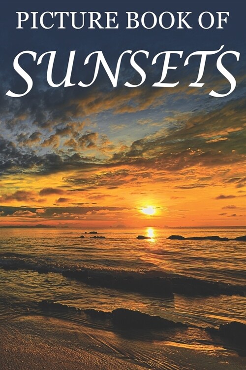 Picture Book of Sunsets: For Seniors with Dementia [Full Spread Panorama Picture Books] (Paperback)