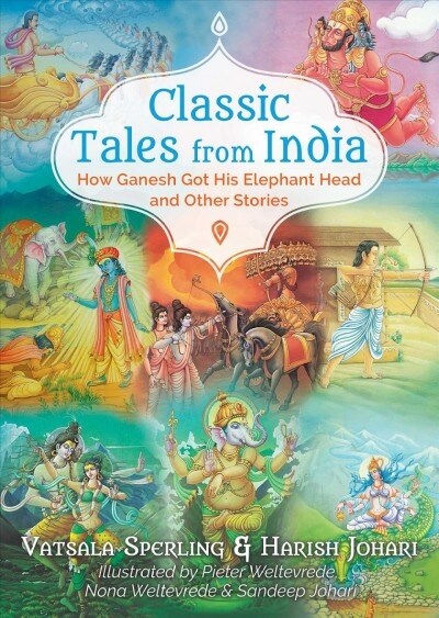 Classic Tales from India: How Ganesh Got His Elephant Head and Other Stories (Paperback)