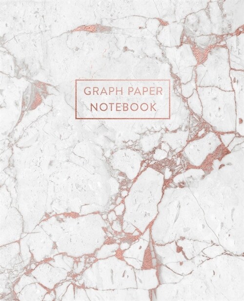 Graph Paper Notebook: White Marble and Rose Gold Inlay - 8 x 10 - 5 x 5 Squares per inch - 100 Quad Ruled Pages - Cute Graph Paper Compositi (Paperback)