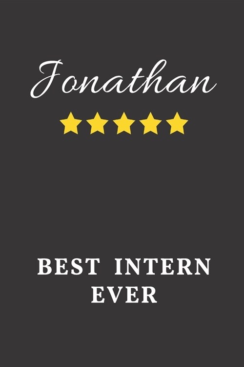 Jonathan Best Intern Ever: Un-dated Daily Planner Appreciation Gift for Male Intern Personalized with Name (Paperback)