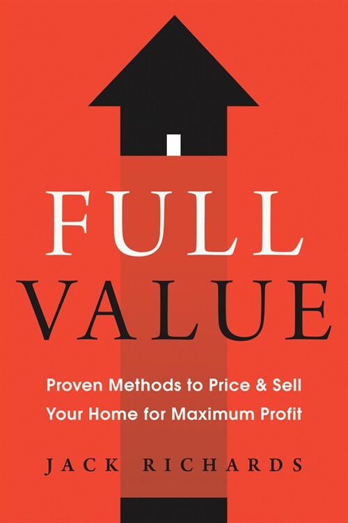 Full Value: Proven Methods to Price and Sell Your Home for Maximum Profit (Paperback)